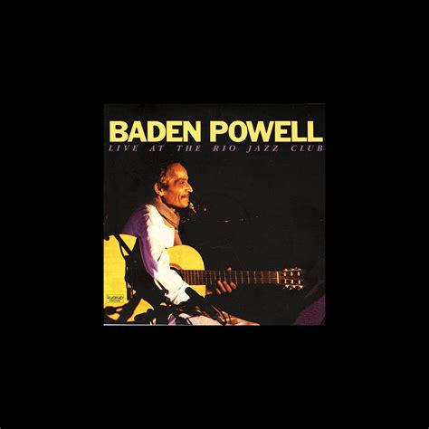 ‎baden Powell Live At The Rio Jazz Club Live バーデン・パウエルのアルバム