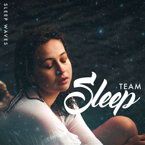 Team Sleep Album By Sleep Waves Spotify