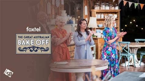 Watch The Great Australian Bake Off Season 6 In India On Foxtel