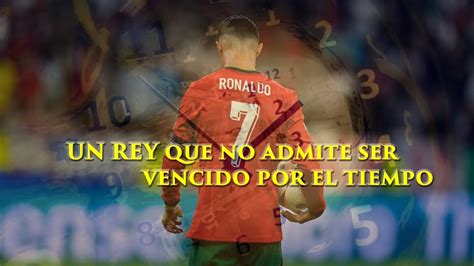 Cristiano Ronaldo Un REY Que No Admite Ser Vencido Por El Tiempo YouTube