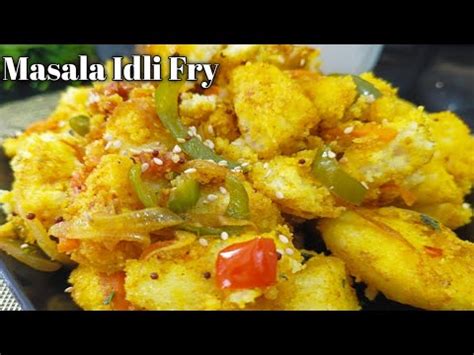 Masala Idli Fry How To Make Idli Fry Idli Fry Masala Idli