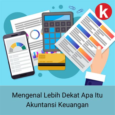 Mengenal Lebih Dekat Apa Itu Akuntansi Keuangan Bisnis