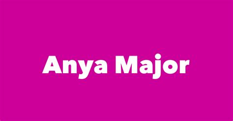 Anya Major - Spouse, Children, Birthday & More