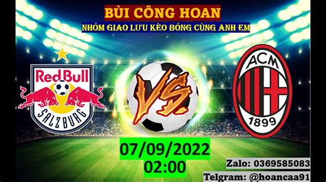 Nhận định Bóng đá Red Bull Salzburg Vs Ac Milan 02 00 07 09 2022