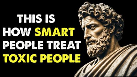 11 Smart Ways To Deal With Toxic People Stoic Philosophy YouTube