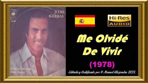 Julio Iglesias Me Olvid De Vivir Audio Hq Clip De Video