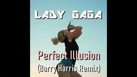 Lady Gaga Perfect Illusion Barry Harris Remix Youtube