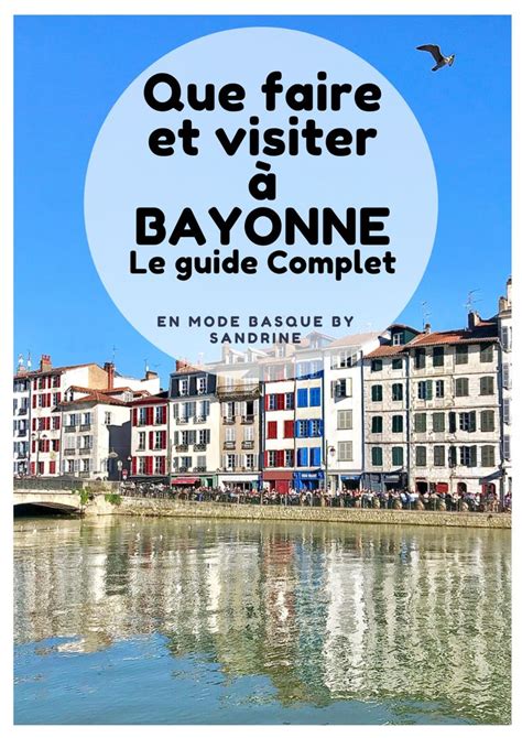 Que Faire Bayonne Les Incontournables Voir Et Visiter En