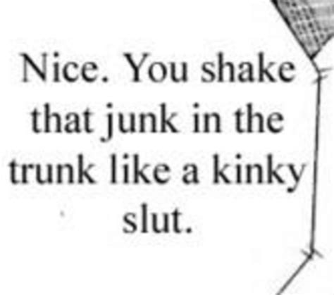 Junk In The Trunk Hentai Quotes Know Your Meme