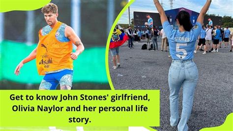 Get to know John Stones' girlfriend, Olivia Naylor and her personal ...