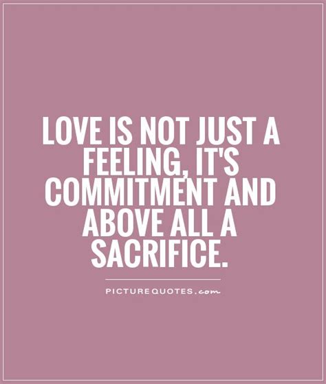 Love Is Not Just A Feeling Its Commitment And Above All A