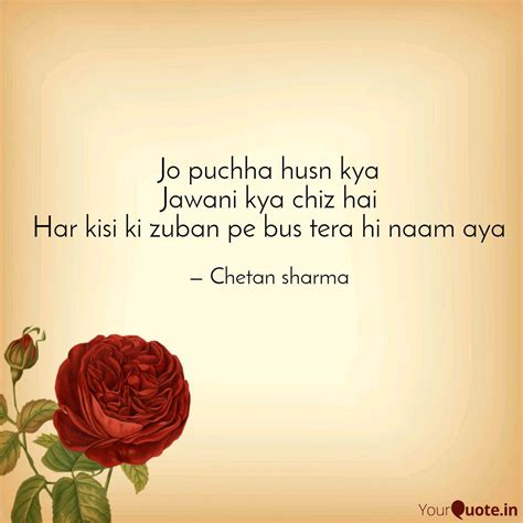 Jo Puchha Husn Kya Jawani Quotes Writings By Chetan Sharma