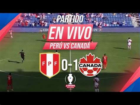 Per Canad En Vivo Resumen Y Goles Copa Am Rica Grupo A