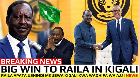 BREAKING NEWS RAILA APATA USHINDI KIGALI BAADA YA RAIS PAUL KAGAME