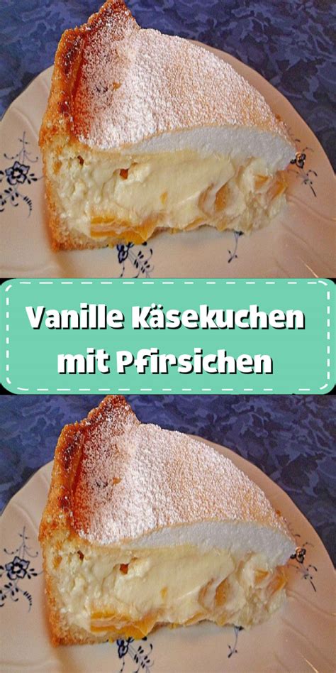 Vanille K Sekuchen Mit Pfirsichen Kuchen Rezepte Einfach Kuchen Und