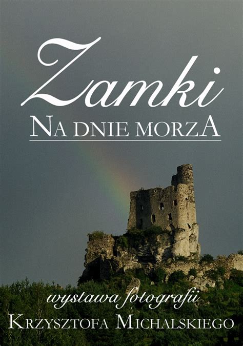 Zamki Na Dnie Morza Zamek Pieskowa Ska A