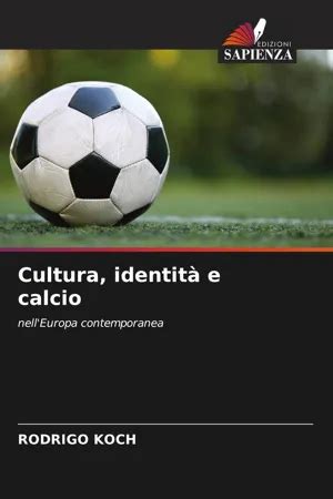 PDF Cultura identità e calcio di Rodrigo Koch versione eBook Perlego