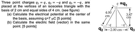 Solved Three Point Charges Q1 Q Q2 Q And Q3 Q Are Placed