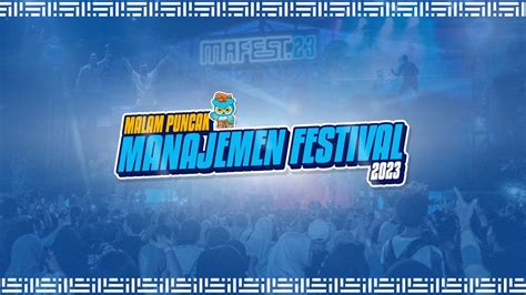 AFTER MOVIE MALAM PUNCAK MANAJEMEN FESTIVAL MAFEST 2023 YouTube