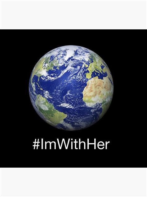 I39m With Her Mother Earth Happy Earth Day Go Green Shirt Poster For
