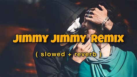 Jimmy Jimmy Aaja Slowed Reverb Lk Lofivibes Parvati Khan