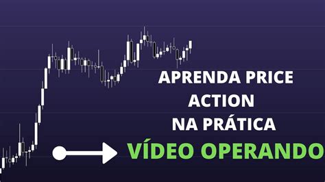 ENSINANDO PRICE ACTION NA PRÁTICA OPERANDO YouTube