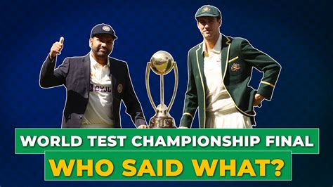 Wtc Final Who Said What Ft Rohit Sharma Pat Cummins Youtube