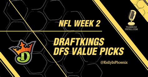 Draftkings Week 2 Nfl Dfs Value Picks Sun Mon Dfs Lineup Strategy