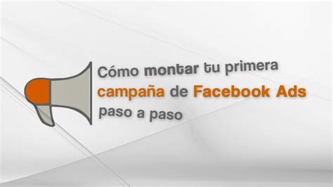 C Mo Montar Tu Primera Campa A De Facebook Ads Paso A Paso Youtube