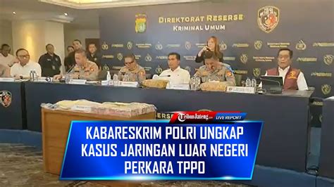 LIVE Konpers Kabareskrim Polri Terkait Kasus Penjualan Ginjal