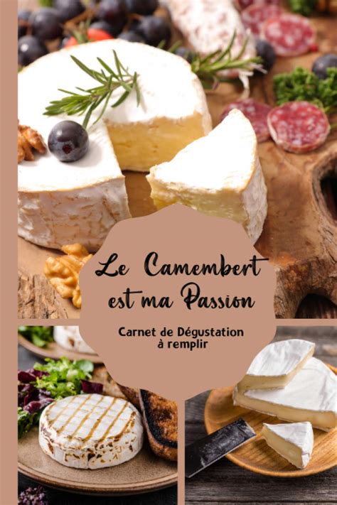 Buy Le Camembert est ma Passion Carnet de Dégustation à remplir Un