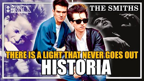 The Smiths There Is A Light That Never Goes Out Historia Detrás De