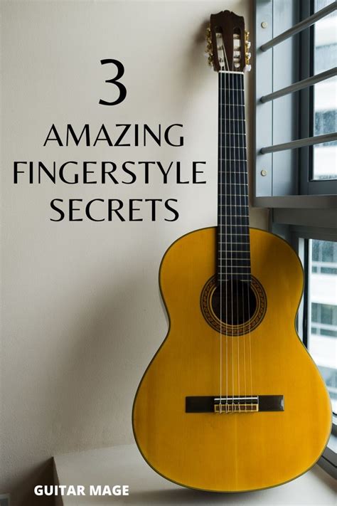 Master Fingerstyle Guitar With These 3 Secrets