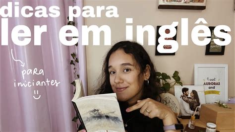 8 Dicas Para Quem Quer Começar A Ler Em InglÊs Youtube