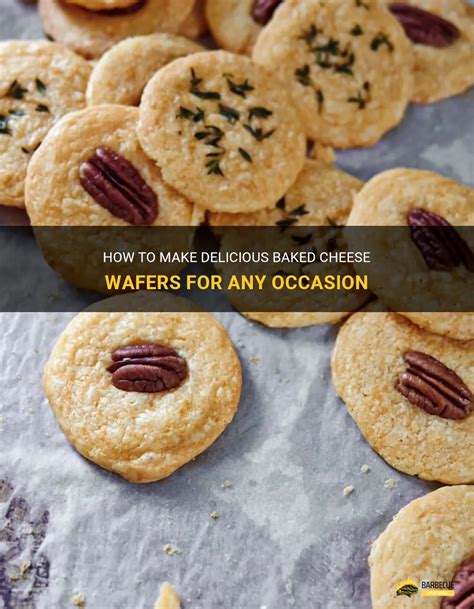 How To Make Delicious Baked Cheese Wafers For Any Occasion Shungrill