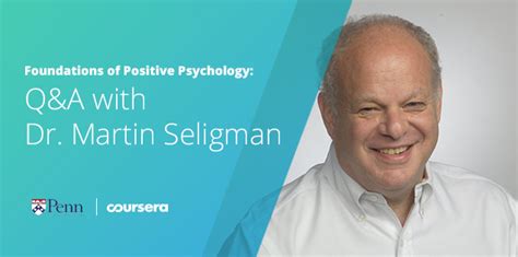 Foundations of Positive Psychology: Q&A with Dr. Martin Seligman ...