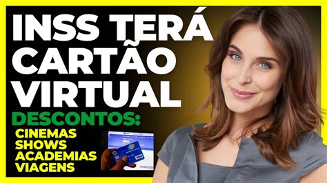 Inss Ter Cart O Virtual Que Dar Descontos Em Cinemas Shows