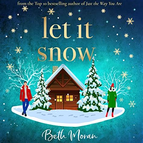 Let It Snow Audible Audio Edition Beth Moran Rosalind Steele Boldwood Books