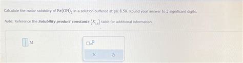 Solved Calculate The Molar Solubility Of Fe Oh In A Chegg