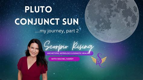 Pluto Conjunct Sun My Journey Part Two Youtube