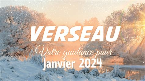 Verseau Janvier 2024 Des Jours Meilleurs La Reconnaissance