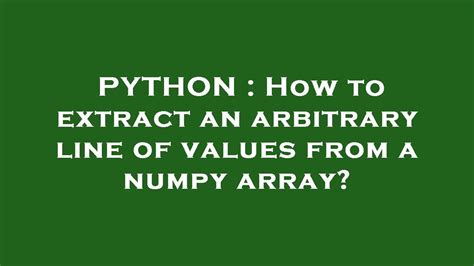 Python How To Extract An Arbitrary Line Of Values From A Numpy Array