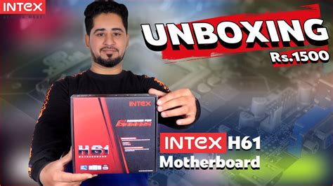 Intex Gaming Motherboard Intex H61 Motherboard Unboxing Review