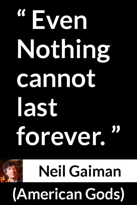 Neil Gaiman Quote About Nothing From American Gods Neil Gaiman Quotes