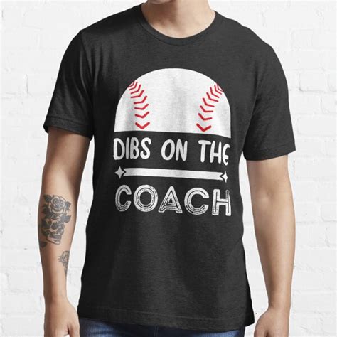 Dibs On The Coach Baseball Dibs On The Coach T Shirt For Sale By