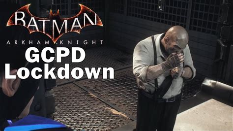 Batman Arkham Knight Gcpd Lockdown Youtube