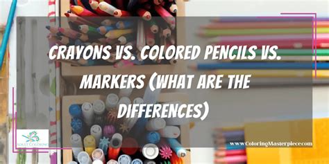 Crayons Vs Colored Pencils Vs Markers Adult Coloring Masterpiece