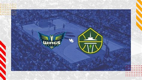 Dallas Wings Vs Seattle Storm Picks And Prediction 7124