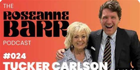 Tucker Carlson on The Roseanne Barr Podcast | Canada Free Press