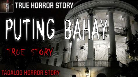 PUTING BAHAY TRUE HORROR STORY KWENTONG MULTO YouTube